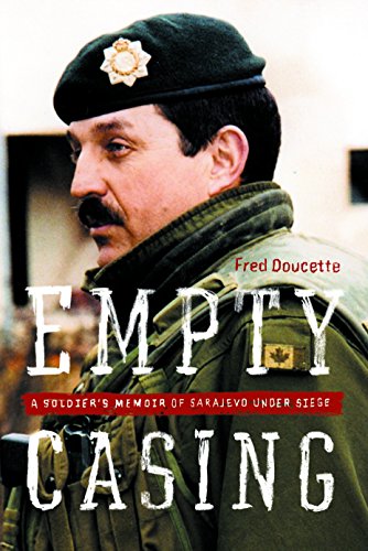 9781553654490: Empty Casing: A Soldier's Memoir of Sarajevo Under Siege