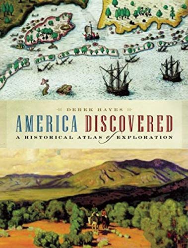 9781553654506: America Discovered: A Historical Atlas of North American Exploration