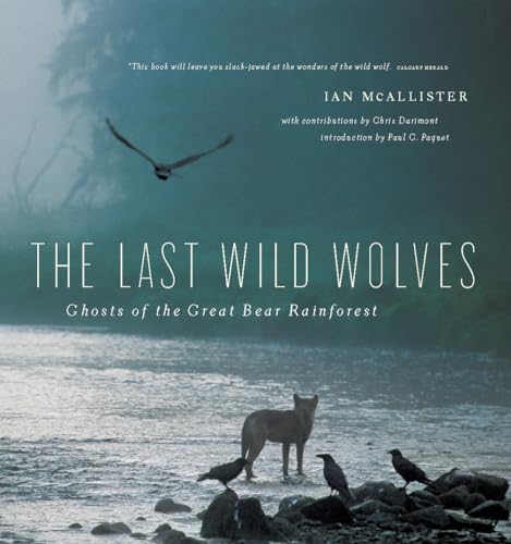 9781553654520: The Last Wild Wolves: Ghosts of the Rain Forest