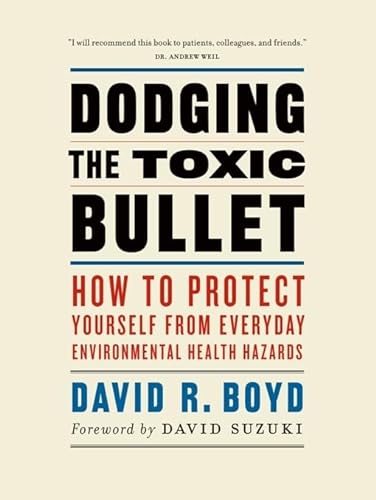 Beispielbild fr Dodging the Toxic Bullet : How to Protect Yourself from Everyday Environmental Health Hazards zum Verkauf von Better World Books
