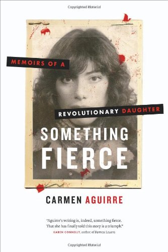 9781553654629: Something Fierce: Memoirs of a Revolutionary Daughter