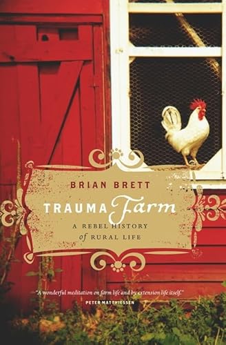 9781553654742: Trauma Farm: A Rebel History of Rural Life