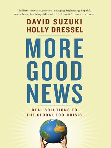 Imagen de archivo de More Good News: Real Solutions to the Global Eco-Crisis a la venta por ThriftBooks-Dallas