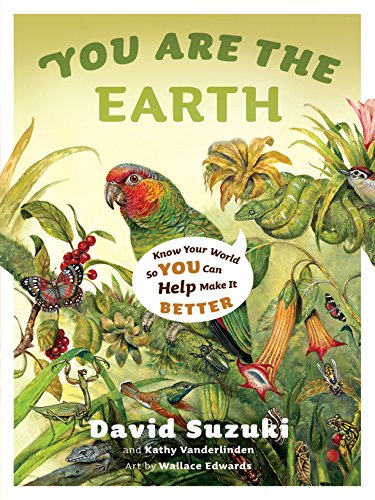 Beispielbild fr You Are the Earth : Know Your World So You Can Help Make It Better zum Verkauf von Better World Books: West