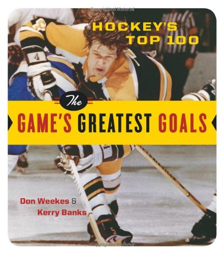 Imagen de archivo de Hockey's Top 100: The Game's Greatest Goals a la venta por Half Price Books Inc.