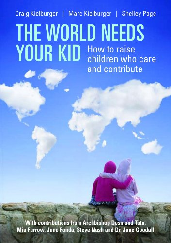 9781553655053: The World Needs Your Kid: Raising Children Who Care and Contribute