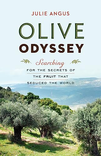 9781553655145: Olive Odyssey: Searching for the Secrets of the Fruit That Seduced the World