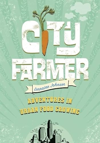 Beispielbild fr City Farmer : Adventures in Urban Food Growing zum Verkauf von Better World Books