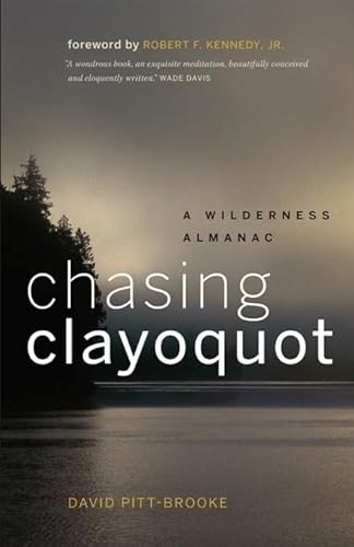 9781553655237: Chasing Clayoquot: A Wilderness Almanac