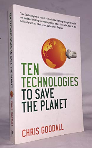 Beispielbild fr Ten Technologies to Save the Planet : Energy Options for a Low-Carbon Future zum Verkauf von Better World Books