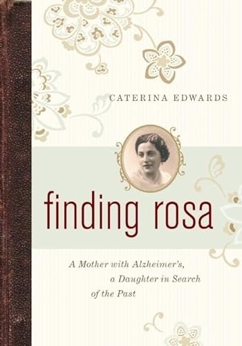 Beispielbild fr Finding Rosa : A Mother with Alzheimer's, a Daughter in Search of the Past zum Verkauf von Better World Books