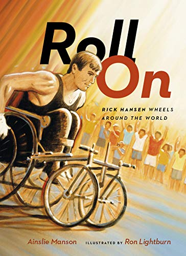 Beispielbild fr Roll On: Rick Hansen Wheels Around the World zum Verkauf von Irish Booksellers