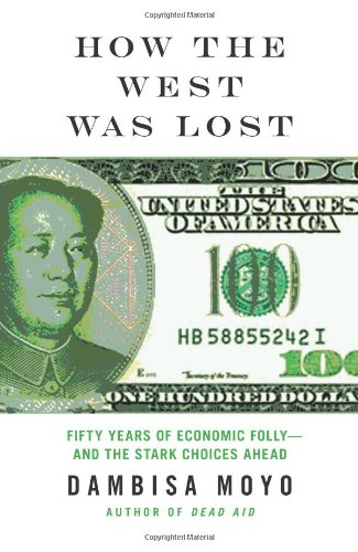 9781553655435: How the West Was Lost: Fifty YEars of Economic Folly - and the Stark Choices Ahead