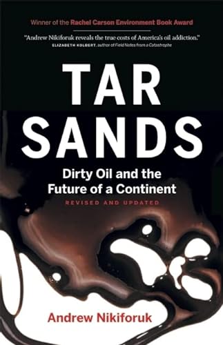 Beispielbild fr Tar Sands: Dirty Oil and the Future of a Continent, Revised and Updated Edition zum Verkauf von SecondSale