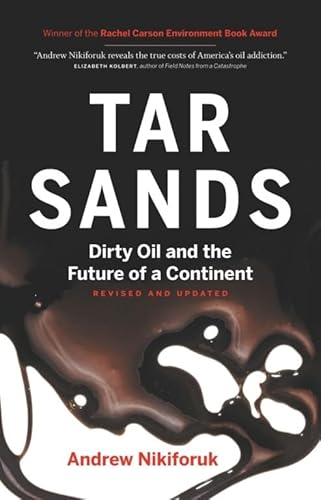 9781553655558: Tar Sands: Dirty Oil and the Future of a Continent, Revised and Updated Edition (David Suzuki Institute)