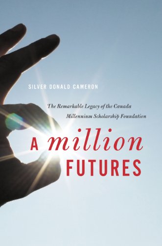 Beispielbild fr A Million Futures: The Remarkable Legacy of the Canada Millennium Scholarship Foundation zum Verkauf von Companion Books