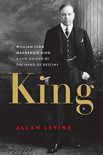 Stock image for King William Lyon Mackenzie King a Life Guided By the Hand of Destiny for sale by Booked Experiences Bookstore