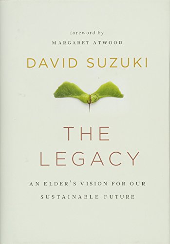 Stock image for The Legacy : An Elder's Vision for Our Sustainable Future for sale by Better World Books