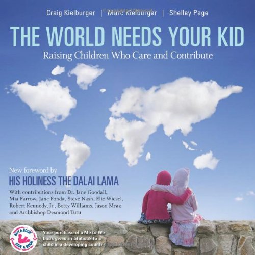 Beispielbild fr The World Needs Your Kid: Raising Children Who Care and Contribute zum Verkauf von Wonder Book