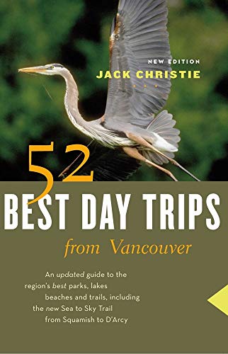 Stock image for 52 Best Day Trips from Vancouver for sale by ThriftBooks-Dallas
