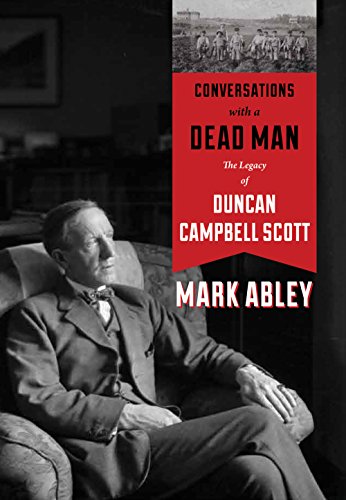 Imagen de archivo de Conversations with a Dead Man : The Legacy of Duncan Campbell Scott a la venta por Better World Books