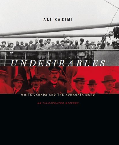 Stock image for Undesirables: White Canada and the Komagata Maru for sale by Better World Books