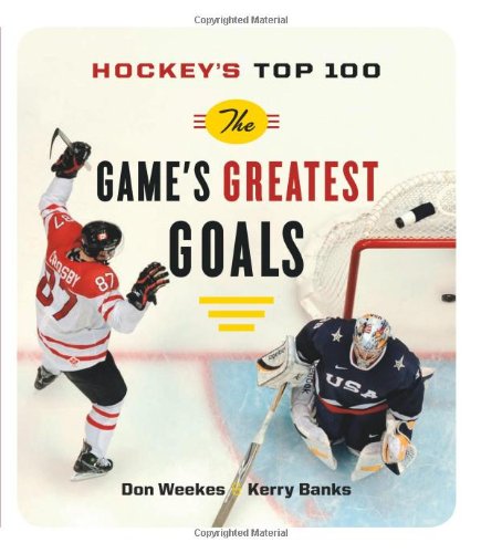 Imagen de archivo de Hockey's Top 100: The Game's Greatest Goals a la venta por Mikes Book Market