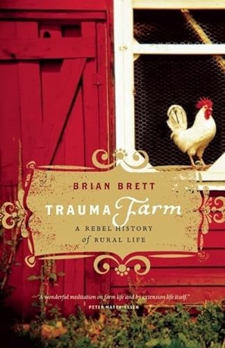 Beispielbild fr Trauma Farm: A Rebel History of Rural Life zum Verkauf von Off The Shelf