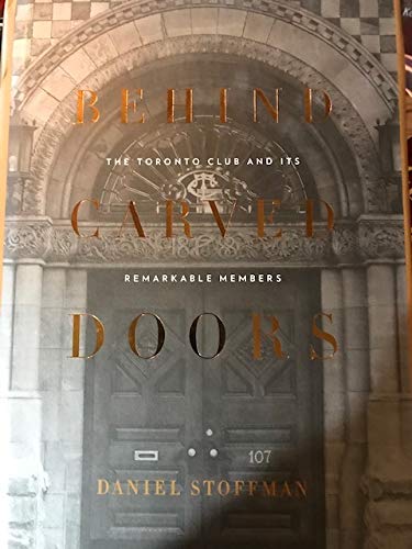 9781553658207: Behind Carved Doors: The Toronto Club and Its Remarkable Members