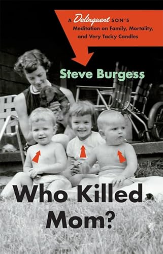 Beispielbild fr Who Killed Mom? : A Delinquent Son's Meditation on Family, Mortality, and Very Tacky Candles zum Verkauf von Better World Books