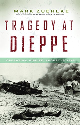 9781553658351: Tragedy at Dieppe: Operation Jubilee, August 19, 1942