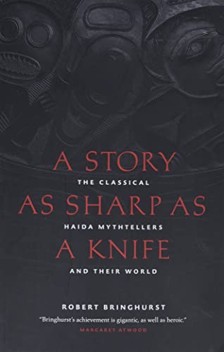 9781553658399: A Story As Sharp As a Knife: The Classical Haida Mythtellers and Their World