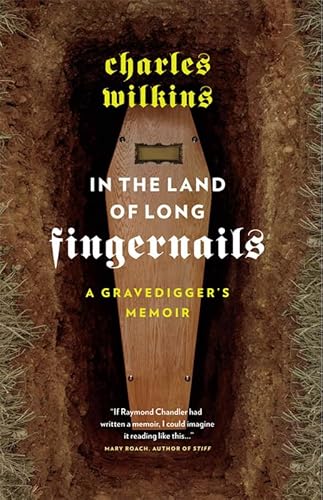 Beispielbild fr In the Land of Long Fingernails : A Gravedigger's Memoir zum Verkauf von Better World Books