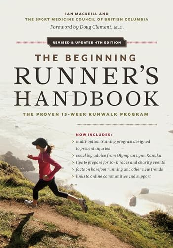 The Beginning Runner's Handbook: The Proven 13-Week RunWalk Program (9781553658603) by MacNeill, Ian; SportMedBC