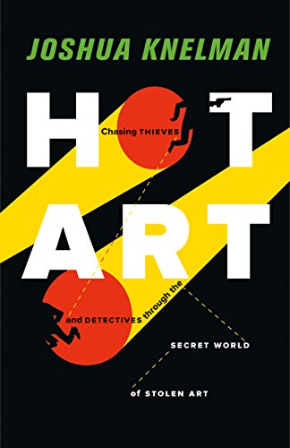 Beispielbild fr Hot Art : Chasing Thieves and Detectives Through the Secret World of Stolen Art zum Verkauf von Better World Books