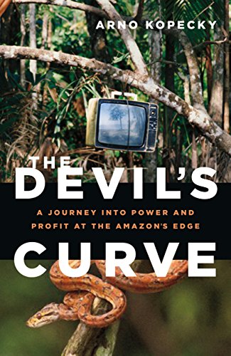 Stock image for The Devil's Curve: A Journey Into Power and Profit at the Amazon's Edge for sale by Hourglass Books