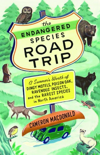 Beispielbild fr The Endangered Species Road Trip : A Summer's Worth of Dingy Motels, Poison Oak, Ravenous Insects, and the Rarest Species in North America zum Verkauf von Better World Books