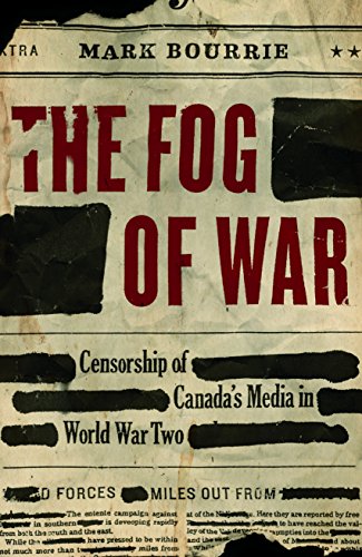 Beispielbild fr The Fog of War : Censorship of Canada's Media in World War Two zum Verkauf von Better World Books