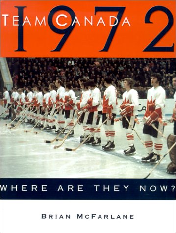 Stock image for Team Canada 1972 : Where Are They Now? for sale by Better World Books