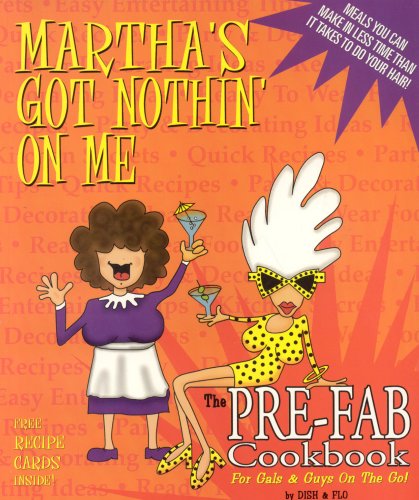 Beispielbild fr Martha's Got Nothin' on Me: The Pre-Fab Cookbook for Gals & Guys on the Go! [With Recipes Cards] zum Verkauf von ThriftBooks-Atlanta