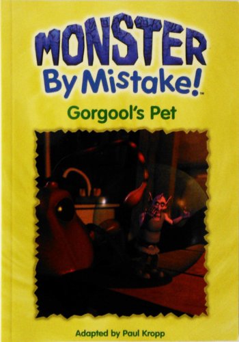 Gorgool's Pet (Monster by Mistake) (9781553662150) by Kropp, Paul