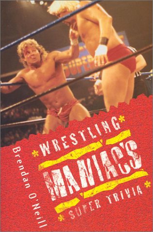 Beispielbild fr The Wrestling Maniac's Super Trivia zum Verkauf von ThriftBooks-Atlanta