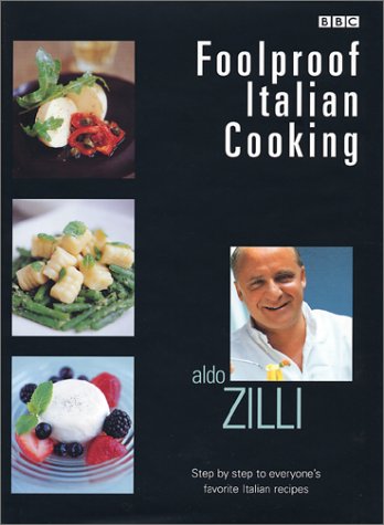 Beispielbild fr Foolproof Italian Cooking: Step by Step to Everyone's Favorite Italian Recipes zum Verkauf von ThriftBooks-Atlanta