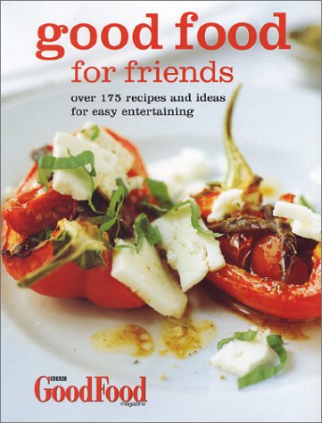 Stock image for Good Food for Friends: Over 175 Recipes and Ideas for Easy Entertaining for sale by WorldofBooks