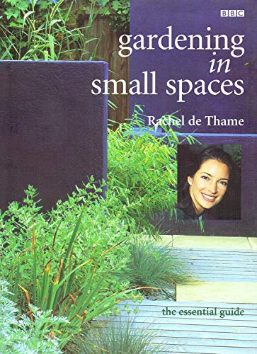 B B C Gardening In Small Spaces The Essential Guide