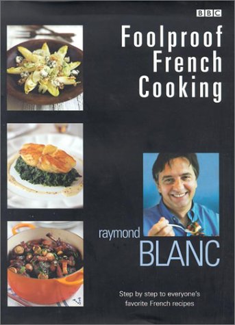 Beispielbild fr Foolproof French Cooking: Step by Step to Everyone's Favorite French Recipes zum Verkauf von SecondSale