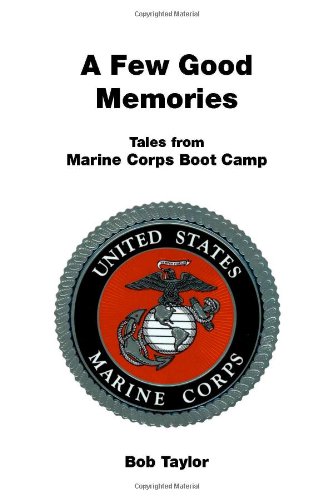 Stock image for A Few Good Memories: Tales from USMC Boot Camp for sale by SecondSale