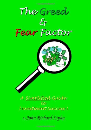 Stock image for The Greed and Fear Factor: A Simplified Guide to Investment Success for sale by Revaluation Books
