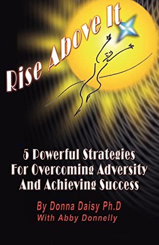 9781553693598: Rise Above It: 5 Powerful Strategies for Overcoming Adversity and Achieving Success