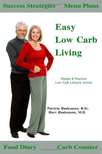 9781553693765: Easy Low Carb Living: Simple & Practical Low Carb Lifestyle Advice
